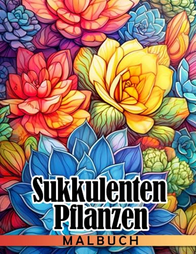 Sukkulenten-Pflanzen-Malbuch: 30 Illustrationen von Sukkulenten und Kakteen zum Zeichnen und Entspannen. Perfekte Geschenke für Frauen, Teenager und Mädchen. Auch toll für Scherze geeignet. von Independently published