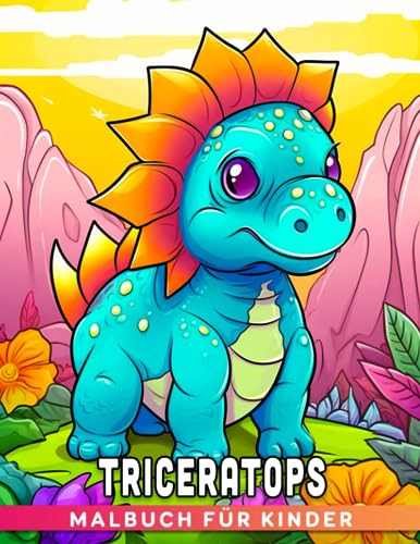 Triceratops Malbuch für Kinder: Malvorlagen von Dinosauriern für Kinder im Alter von 3-12 Jahren, geeignet als Geburtstags-, Weihnachts- oder Wichtelgeschenke. Perfekt für Jungen und Mädchen. von Independently published