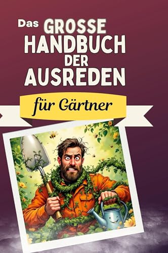 Das große Handbuch der Ausreden für Gärtner von FlipFlop