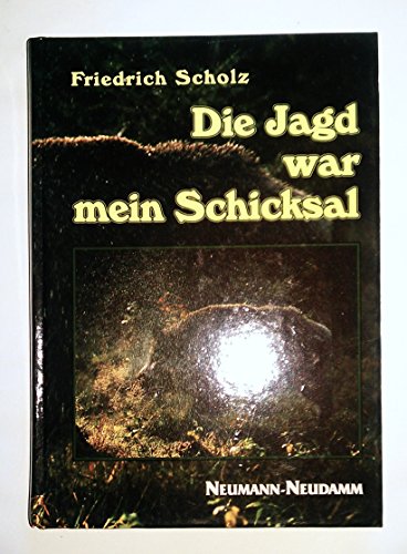 Die Jagd war mein Schicksal: Allons - Voran und ein Blick zurück