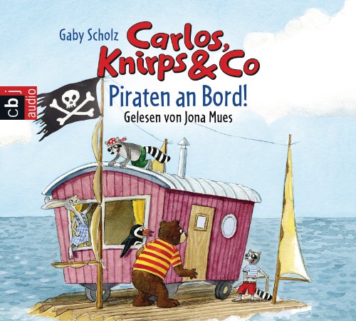 Carlos, Knirps & Co - Piraten an Bord!: Band 4: Inszenierte Lesung mit Musik