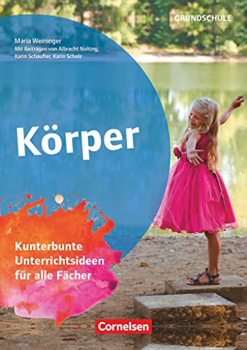 Projekthefte Grundschule: Körper - Kunterbunte Unterrichtsideen für alle Fächer