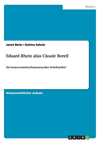 Eduard Rhein alias Claude Borell: Ein homoerotischer/homosexueller Schriftsteller?