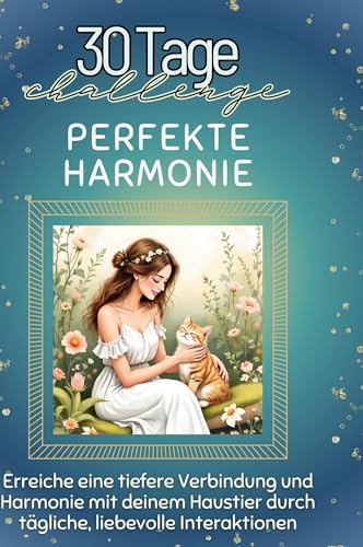 Perfekte Harmonie: Erreiche eine tiefere Verbindung und Harmonie mit deinem Haustier durch tägliche, liebevolle Interaktionen von FlipFlop