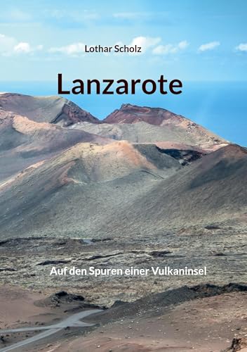 Lanzarote: Auf den Spuren einer Vulkaninsel von BoD – Books on Demand