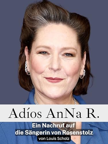 Adíos AnNa R.: Ein Nachruf auf die Sängerin von Rosenstolz. Komplett in Farbe von FlipFlop