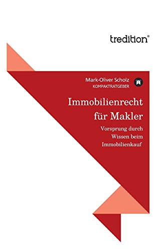 Immobilienrecht für Makler: Vorsprung durch Wissen beim Immobilienkauf