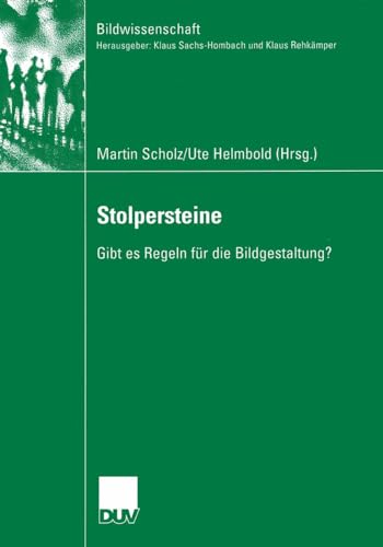 Stolpersteine: Gibt es Regeln für die Bildgestaltung? (Bildwissenschaft, 12, Band 12)