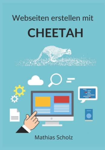 Webseiten erstellen mit CHEETAH: Das kannst auch Du! von Independently published