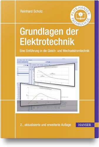 Grundlagen der Elektrotechnik: Eine Einführung in die Gleich- und Wechselstromtechnik