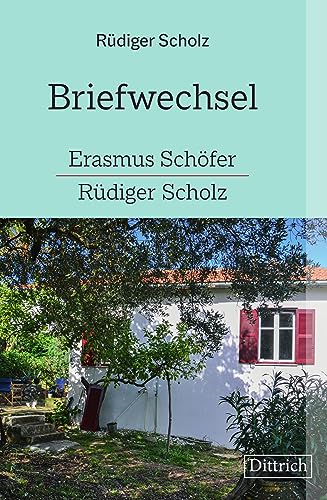 Briefwechsel Erasmus Schöfer-Rüdiger Scholz: Die publizistische Arbeitsgemeinschaft und Freundschaft zweier westdeutscher Sozialisten
