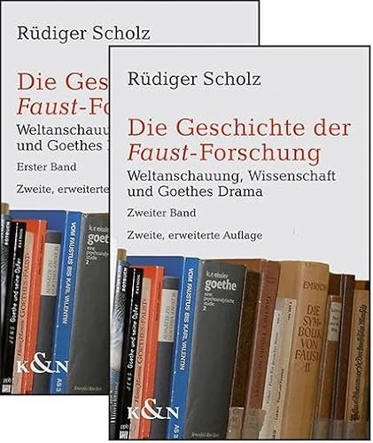 Die Geschichte der Faust-Forschung: Weltanschauung, Wissenschaft und Goethes Drama von Königshausen u. Neumann