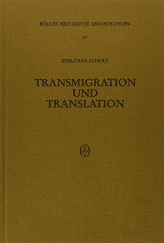 Transmigration und Translation: Studien zum Bistumswechsel der Bischöfe von der Spätantike bis zum Hohen Mittelalter (Kölner Historische Abhandlungen)