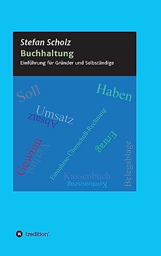 Buchhaltung: Einstieg für Gründer und Selbständige von tredition
