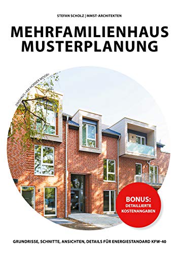 Mehrfamilienhaus Musterplanung: Grundrisse, Ansichten, Schnitt, Details für KFW-40-Standard, Baukosten