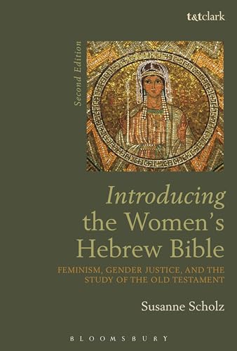 Introducing the Women's Hebrew Bible: Feminism, Gender Justice, and the Study of the Old Testament (Introductions in Feminist Theology)