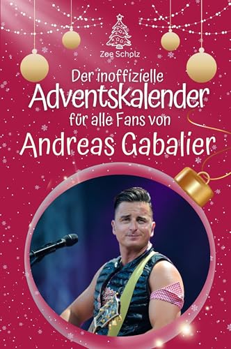Der inoffizielle Adventskalender für alle Fans von Andreas Gabalier - Hochwertige Hardcover-Ausgabe - das perfekte Geschenk 2024 Der inoffizielle Adventskalender für alle Fans von Andreas Gabalier - Hochwertige Hardcover-Ausgabe - das perfekte Geschenk 2024 von FlipFlop