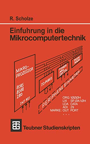 Einführung in die Mikrocomputertechnik: Grundlagen Programmierung Schaltungstechnik (Teubner Studienskripte Technik) von Vieweg+Teubner Verlag