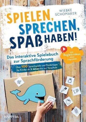 Spielen, Sprechen, Spaß haben! Das interaktive Spielebuch zur Sprachförderung: Über 100 kreative Sprachspiele und Fördertipps für Kinder ab 2 Jahren ... für Eltern und Begleitvideos einer Logopädin von HappyWu Verlag