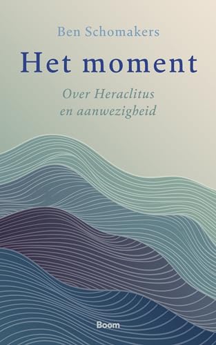 Het moment: over Heraclitus en aanwezigheid von Boom