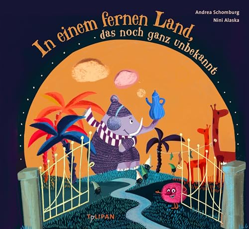 In einem fernen Land, das noch ganz unbekannt: Bilderbuch von Tulipan Verlag
