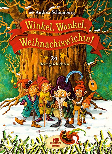Winkel, Wankel, Weihnachtswichte!: 24 Reimgeschichten von Hummelburg