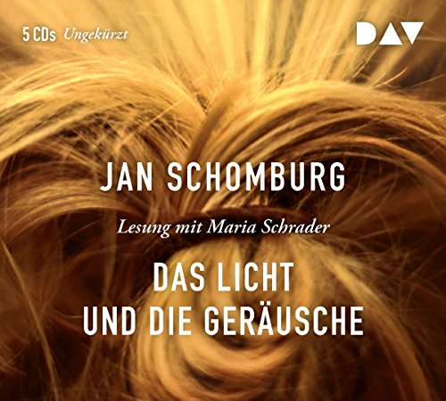 Das Licht und die Geräusche: Ungekürzte Lesung mit Maria Schrader (5 CDs) von Der Audio Verlag, Dav