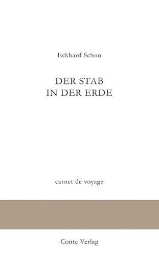 Der Stab in der Erde: carnet de voyage von CONTE-VERLAG