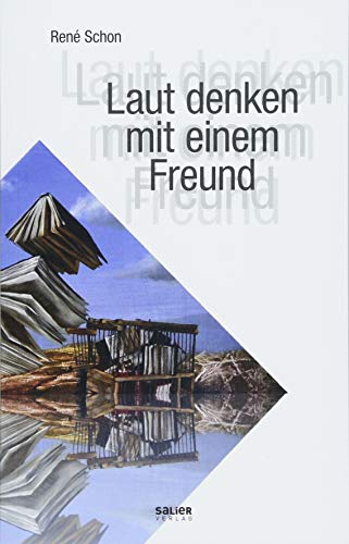 Laut denken mit einem Freund: Logengespräche über Politik, Gesellschaft und Religion