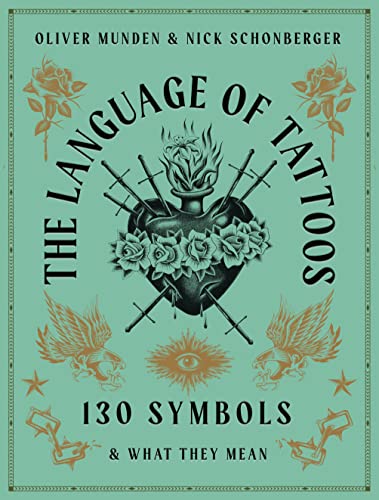 The Language of Tattoos: 130 Symbols and What They Mean von Frances Lincoln