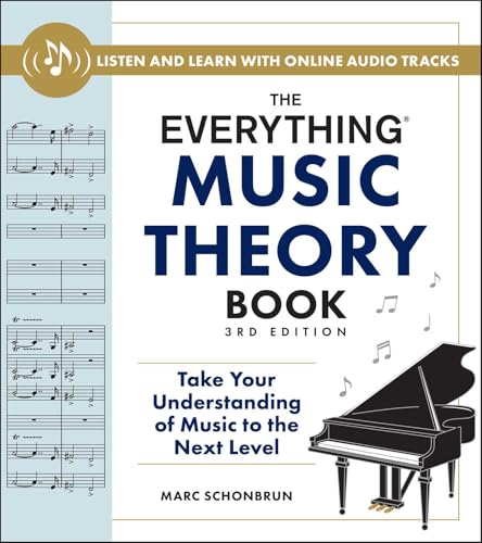 The Everything Music Theory Book, 3rd Edition: Take Your Understanding of Music to the Next Level (Everything® Series) von Everything