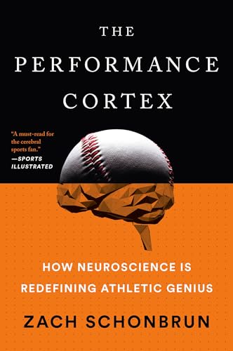The Performance Cortex: How Neuroscience Is Redefining Athletic Genius von Dutton