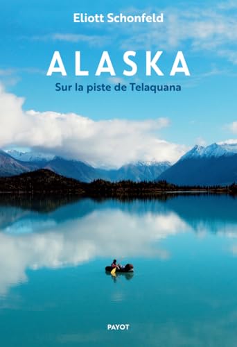 Alaska: Sur la piste de Telaquana von PAYOT