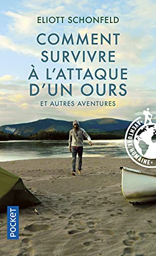 Comment survivre à l'attaque d'un ours et autres aventures