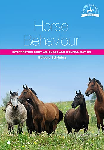Horse Behaviour: Interpreting Body Language and Communication (Horse Riding and Management)