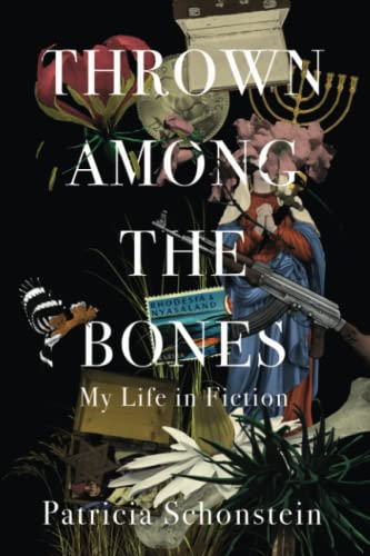 Thrown Among the Bones: My Life in Fiction