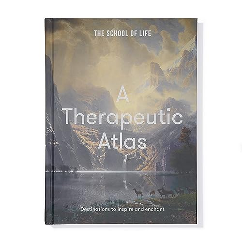 A Therapeutic Atlas: Destinations to Inspire and Enchant von The School of Life Press
