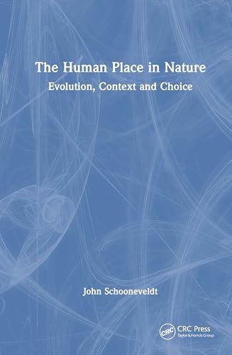 The Human Place in Nature: Evolution, Context and Choice von CRC Press