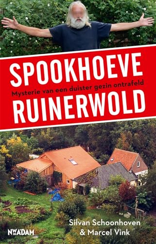 Spookhoeve Ruinerwold: mysterie van een duister gezin ontrafeld von Nieuw Amsterdam