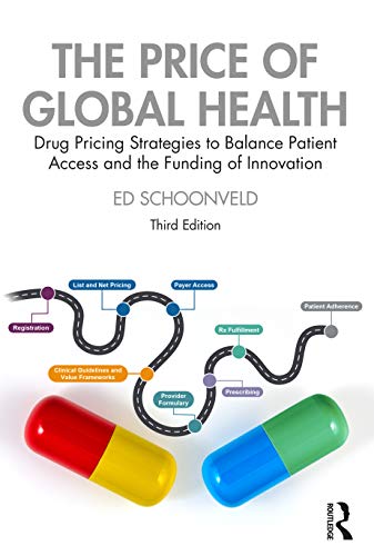 The Price of Global Health: Drug Pricing Strategies to Balance Patient Access and the Funding of Innovation von Routledge