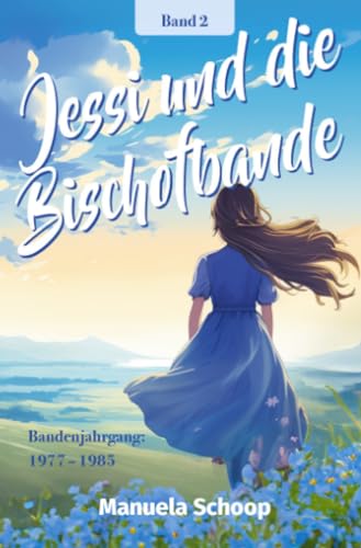 Jessi und die Bischofbande: Bandenjahrgang 1977-1985 von epubli