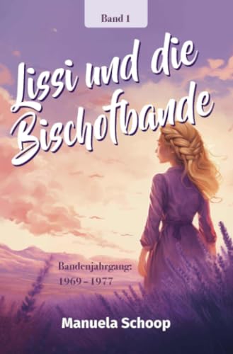 Lissi und die Bischofbande: Bandenjahrgang 1969 – 1977