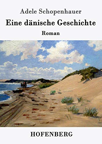 Eine dänische Geschichte: Roman von Hofenberg