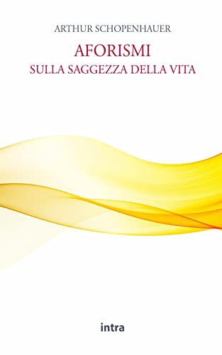 Aforismi sulla saggezza della vita (Il disoriente) von Intra S.r.l.s.