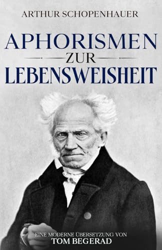 Aphorismen zur Lebensweisheit: Eine moderne Übersetzung von Independently published