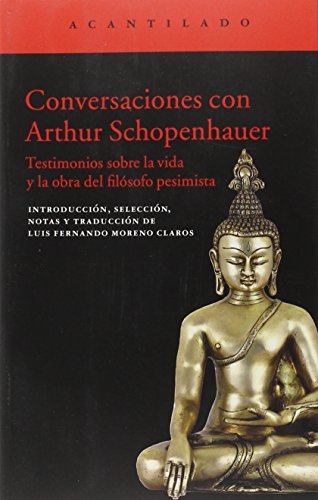 Conversaciones con Arthur Schopenhauer : testimonios sobre la vida y obra del filósofo pesimista (El Acantilado, Band 325) von Acantilado