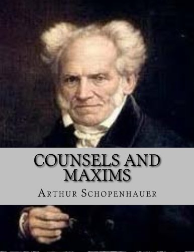 Counsels and Maxims Counsels and Maxims von CreateSpace Independent Publishing Platform