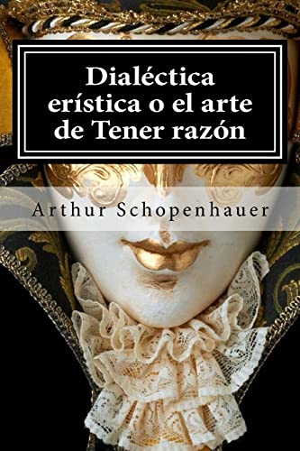 Dialectica eristica o el arte de Tener razon Dialectica eristica o el arte de Tener razon von CREATESPACE