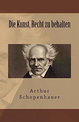 Die Kunst, Recht zu behalten Die Kunst, Recht zu behalten von CREATESPACE