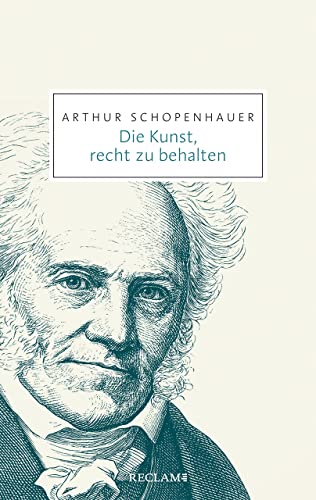 Die Kunst, recht zu behalten (Reclam Taschenbuch) von Reclam, Philipp, jun. GmbH, Verlag